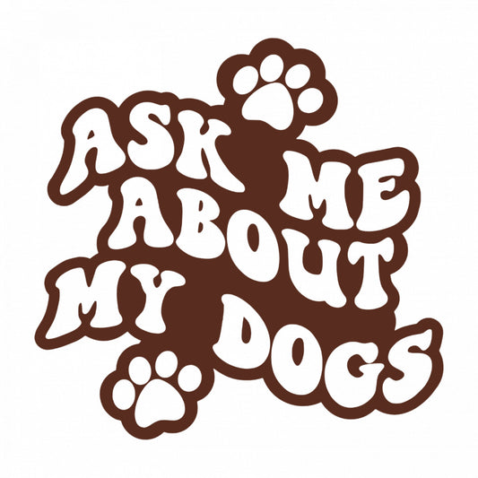 Set 4 bucati, Sticker decorativ, Ask me about my dogs, Rezistent la apa, NO7992, 10 cm, Multicolor