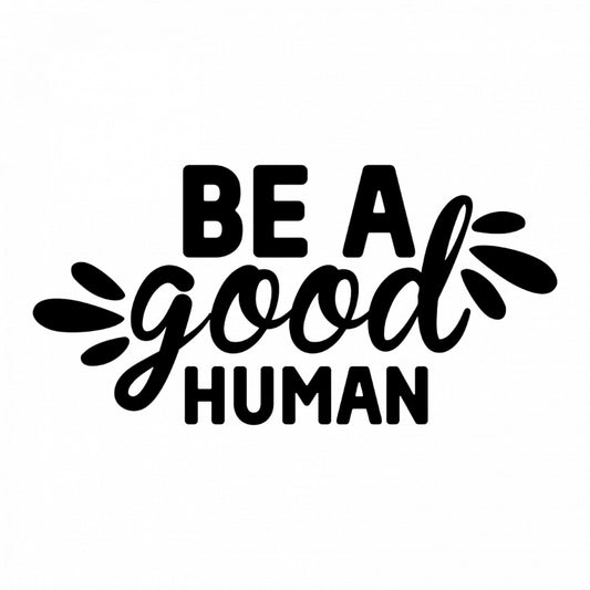 Set 4 bucati, Sticker decorativ, Be a good human, Rezistent la apa, NO8081, 10 cm, Multicolor
