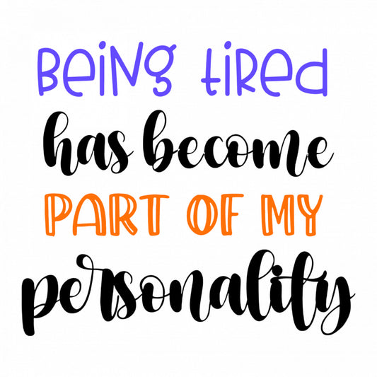 Set 4 bucati, Sticker decorativ, Being tired has become part of my personality, Rezistent la apa, NO8506, 10 cm, Multicolor