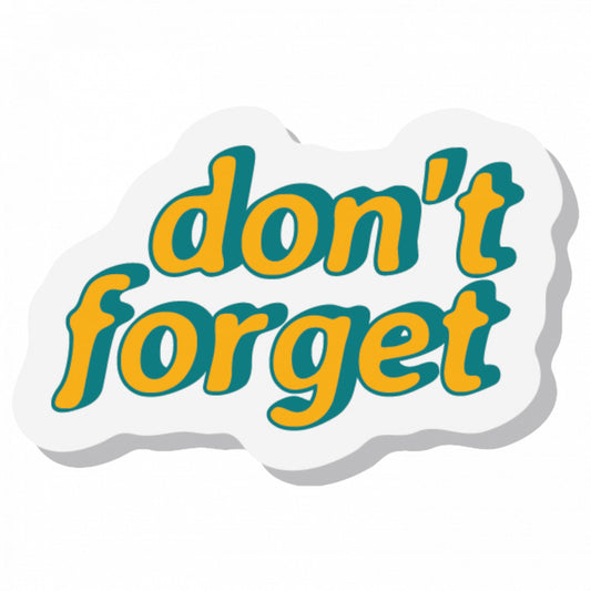 Set 4 bucati, Sticker decorativ, Don't forget, Rezistent la apa, NO9061, 10 cm, Multicolor