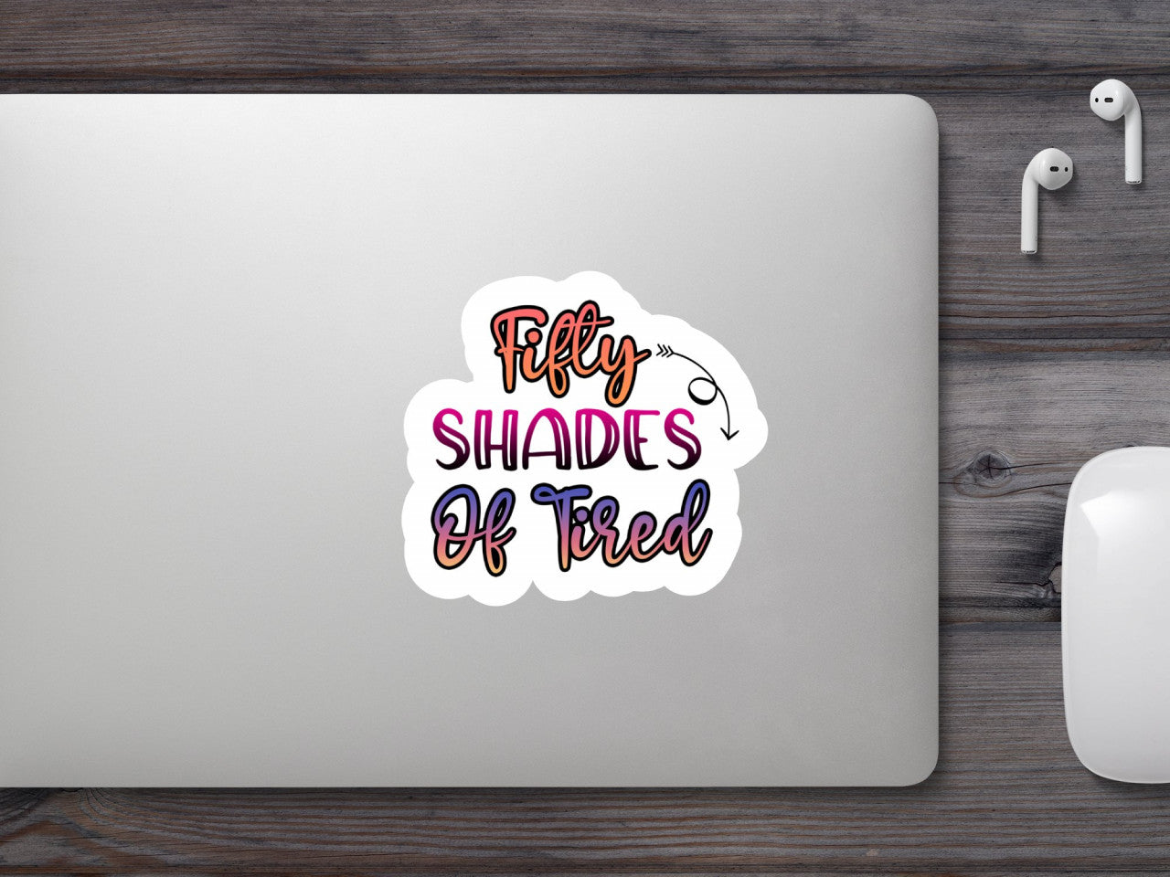 Set 4 bucati, Sticker decorativ, Fitty shades of tired, Rezistent la apa, NO9271, 10 cm, Multicolor