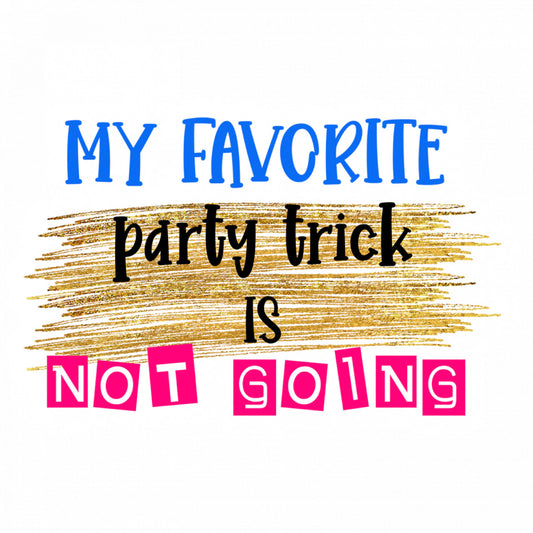 Set 4 bucati, Sticker decorativ, My favorite party trick is not going, Rezistent la apa, NO8195, 10 cm, Multicolor