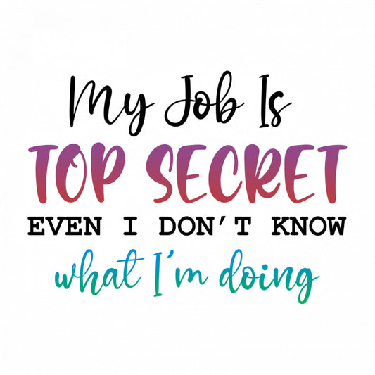 Set 4 bucati, Sticker decorativ, My job is top secret even I don't know what I'm doing, Rezistent la apa, NO8229, 10 cm, Multicolor
