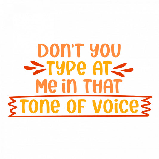 Set 5 bucati, Sticker decorativ, Don't you type at me in that tone of voice, Rezistent la apa, NO9063, 6 cm, Multicolor