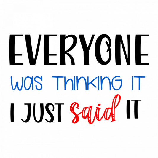 Set 5 bucati, Sticker decorativ, Everyone was thinking it, I just said it , Rezistent la apa, NO9216, 6 cm, Multicolor