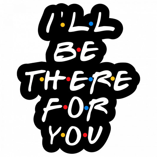 Set 5 bucati, Sticker decorativ, I'll be there for you, Rezistent la apa, NO9699, 6 cm, Multicolor
