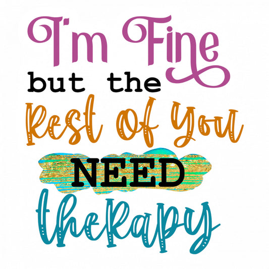 Set 5 bucati, Sticker decorativ, I'm fine but the rest of you need therapy, Rezistent la apa, NO9701, 6 cm, Multicolor