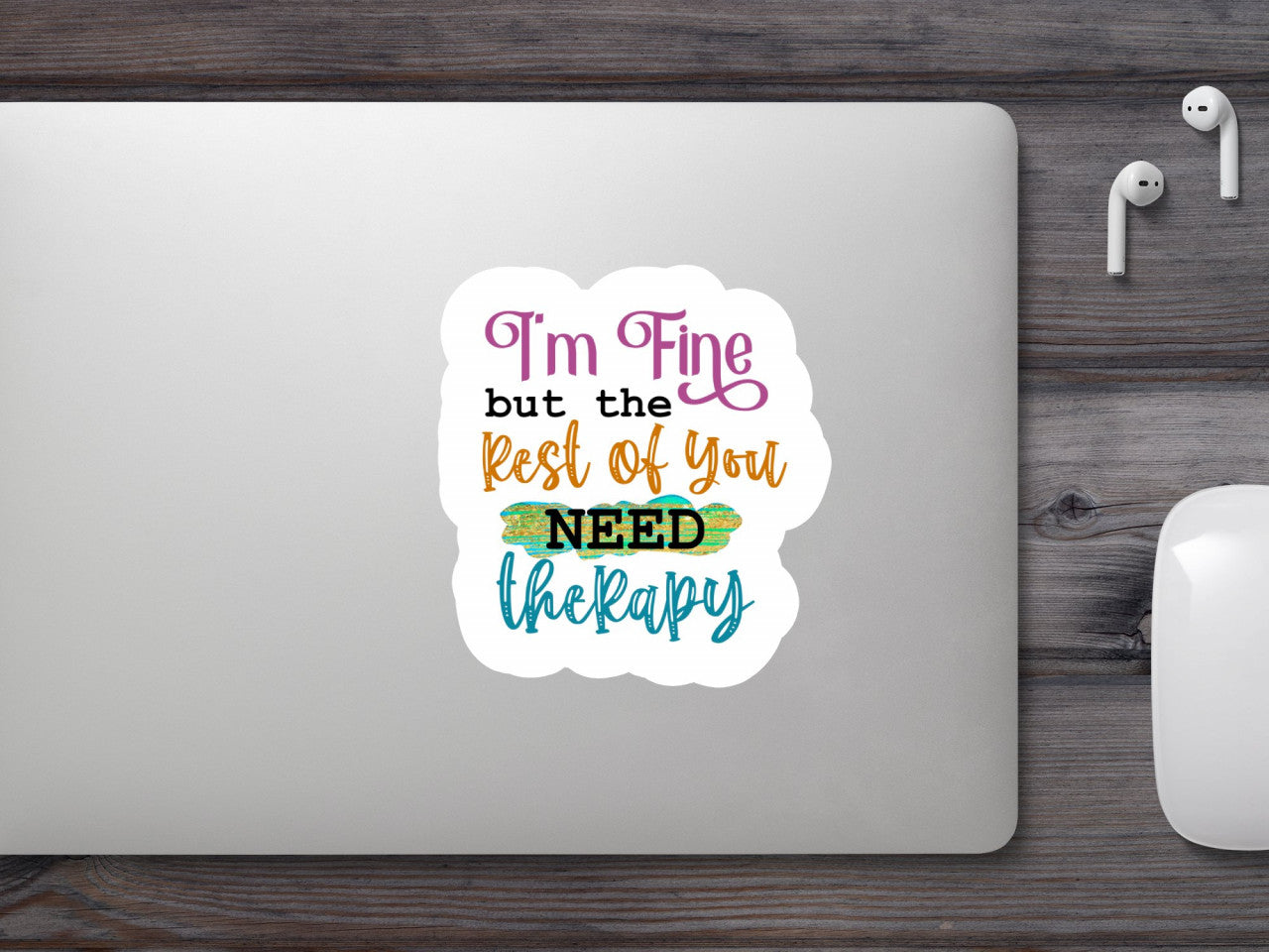 Set 5 bucati, Sticker decorativ, I'm fine but the rest of you need therapy, Rezistent la apa, NO9701, 6 cm, Multicolor