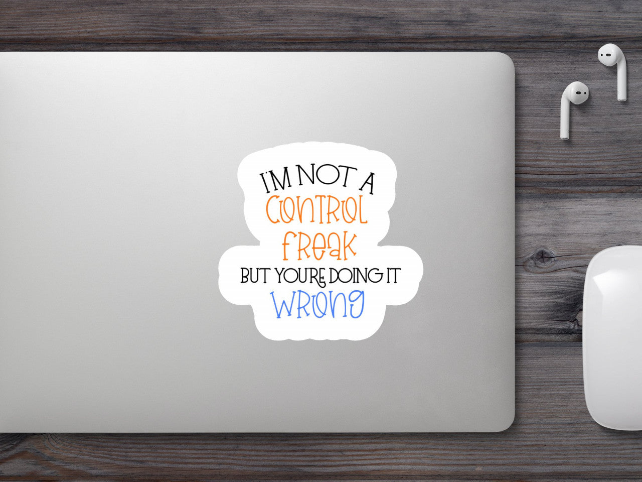 Set 5 bucati, Sticker decorativ, I'm not a control freak but your doing it wrong, Rezistent la apa, NO9704, 6 cm, Multicolor