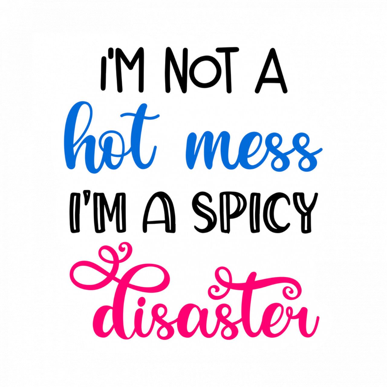 Set 5 bucati, Sticker decorativ, I'm not a hot mess I'm a spicy disaster, Rezistent la apa, NO9705, 6 cm, Multicolor