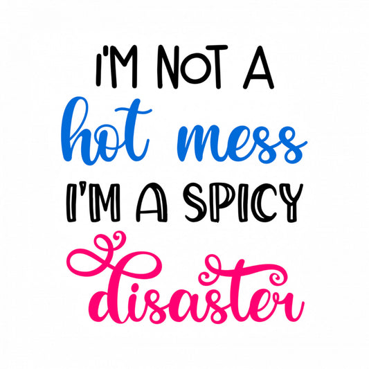 Set 5 bucati, Sticker decorativ, I'm not a hot mess I'm a spicy disaster, Rezistent la apa, NO9705, 6 cm, Multicolor