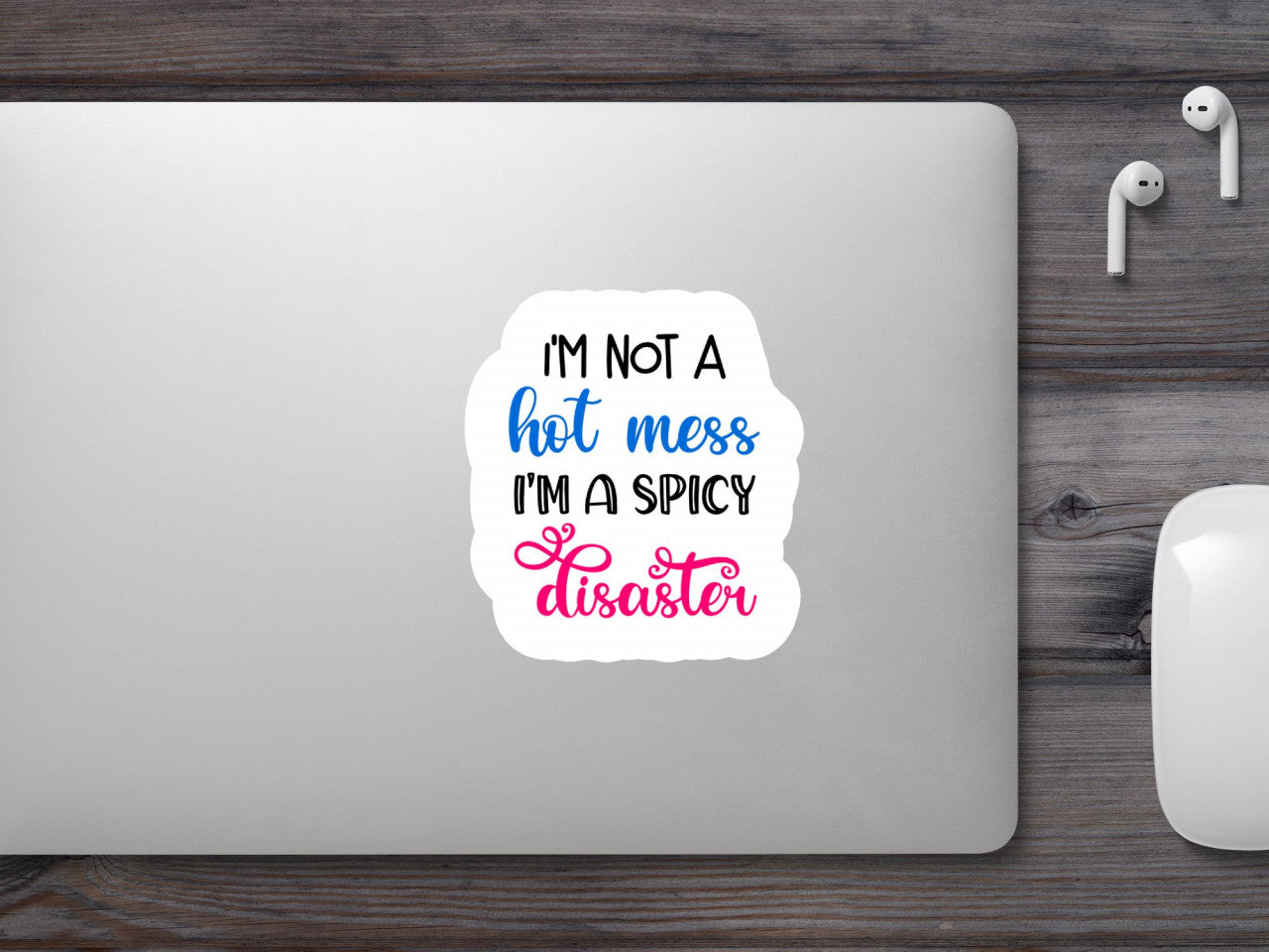 Set 5 bucati, Sticker decorativ, I'm not a hot mess I'm a spicy disaster, Rezistent la apa, NO9705, 6 cm, Multicolor