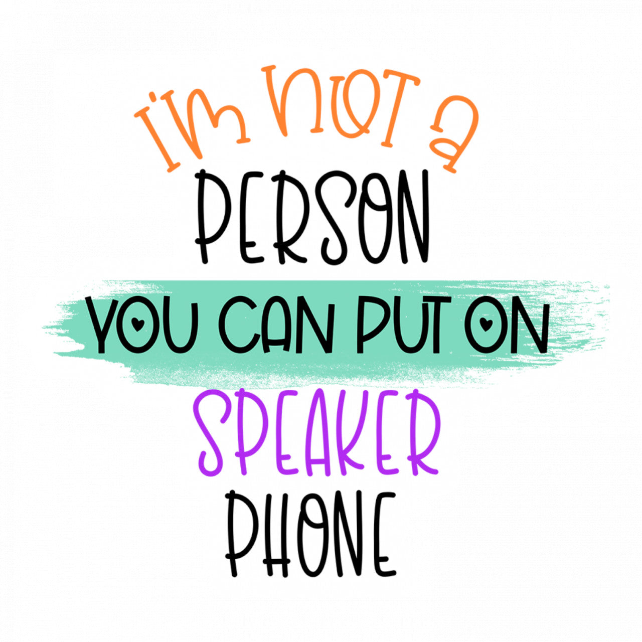 Set 5 bucati, Sticker decorativ, I'm not a person you can put on speaker phone, Rezistent la apa, NO9706, 6 cm, Multicolor