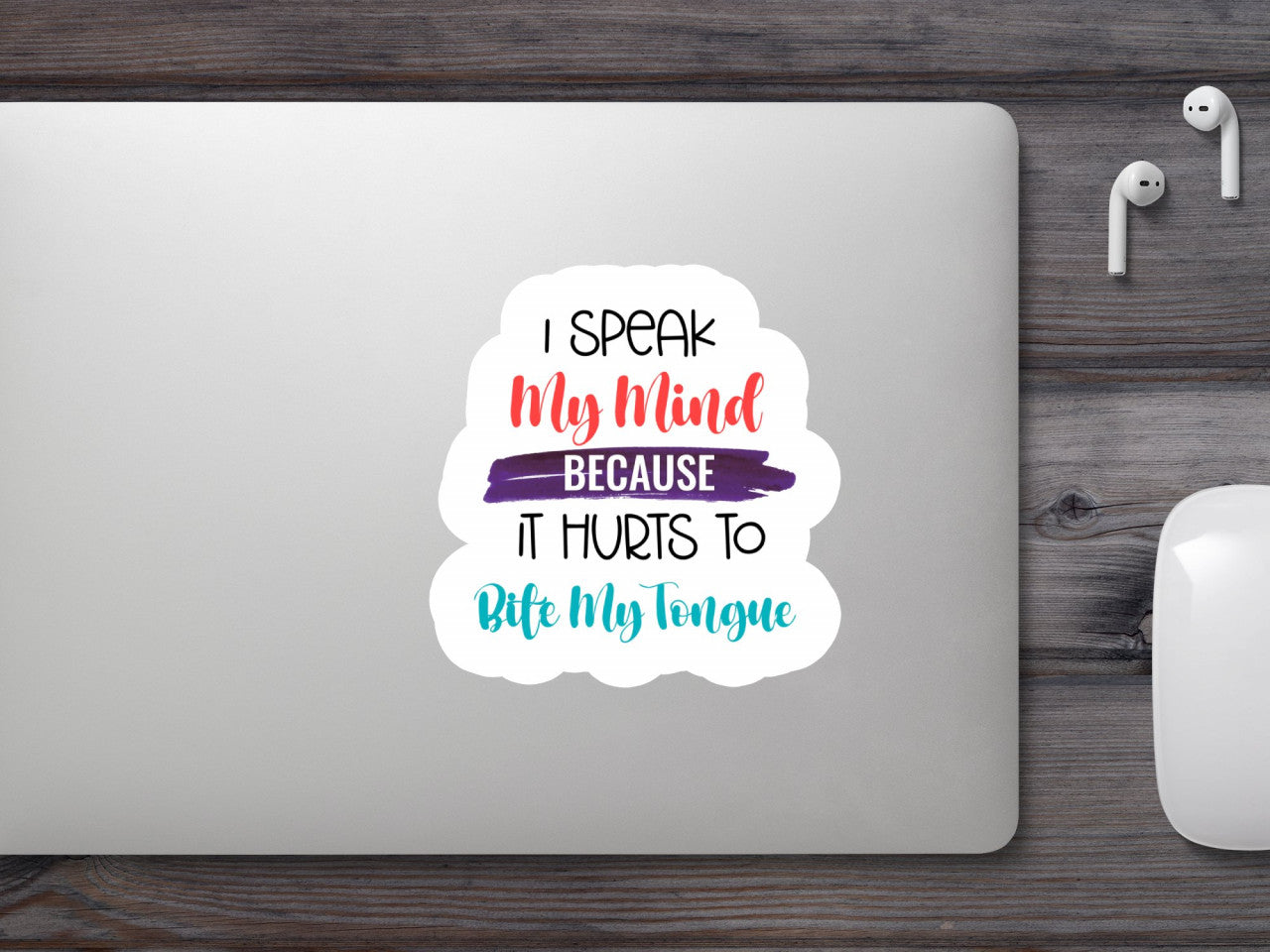Set 5 bucati, Sticker decorativ, I speak my mind because it hurts to bite my tongue, Rezistent la apa, NO9696, 6 cm, Multicolor