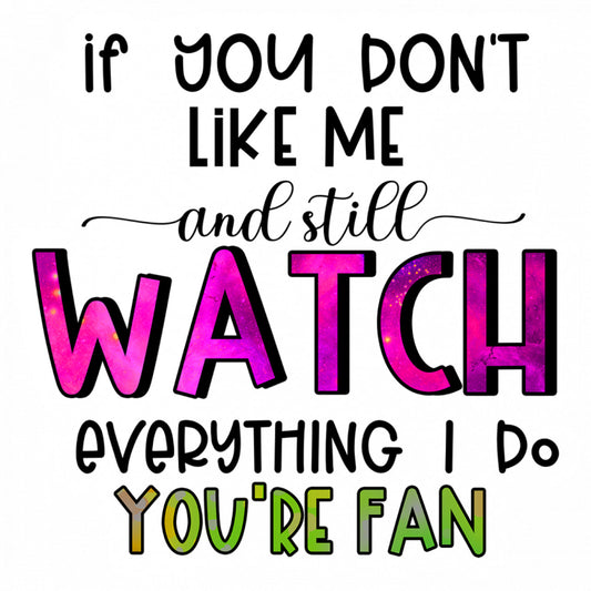 Set 5 bucati, Sticker decorativ, If you don't like me and still watch everything I do, you're fan, Rezistent la apa, NO9729, 6 cm, Multicolor