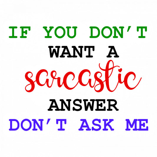 Set 5 bucati, Sticker decorativ, If you don't want a sarcastic answer don't ask me, Rezistent la apa, NO9730, 6 cm, Multicolor