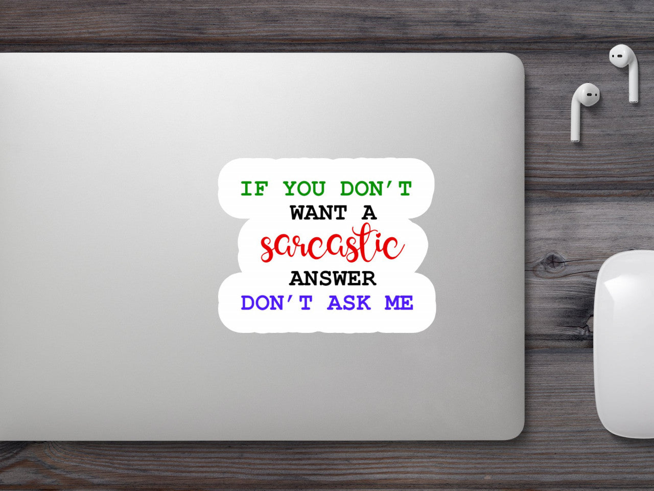 Set 5 bucati, Sticker decorativ, If you don't want a sarcastic answer don't ask me, Rezistent la apa, NO9730, 6 cm, Multicolor