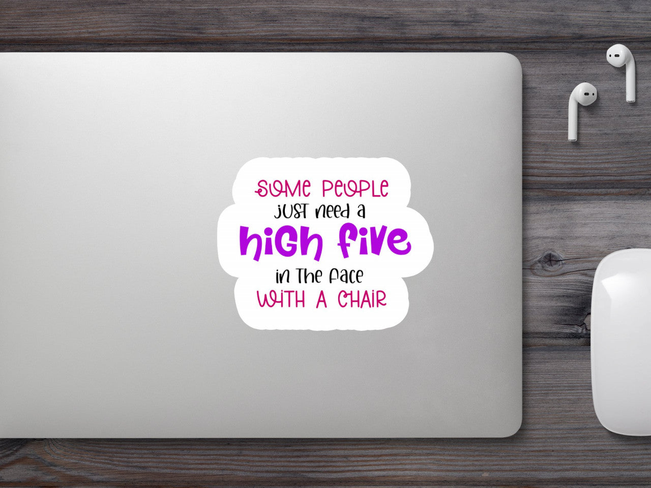 Set 5 bucati, Sticker decorativ, some people just need a high five in the pace with a chair, Rezistent la apa, NO9986, 6 cm, Multicolor