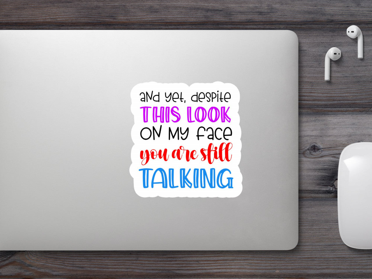 Set 5 bucati, Sticker decorativ, This look on my face, you are still talking, Rezistent la apa, NO7678, 6 cm, Multicolor